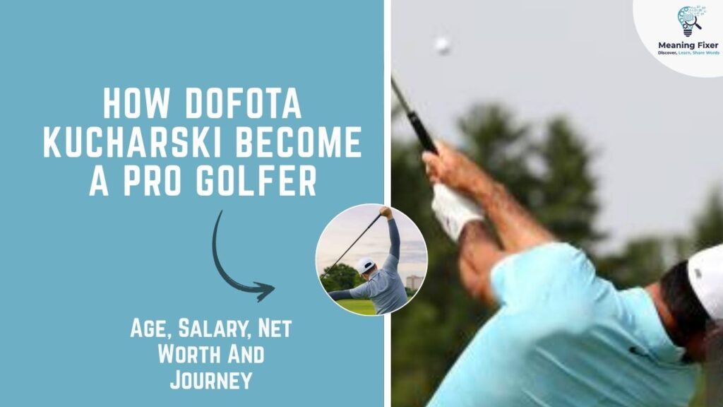 How Dofota Kucharski Become A Pro Golfer